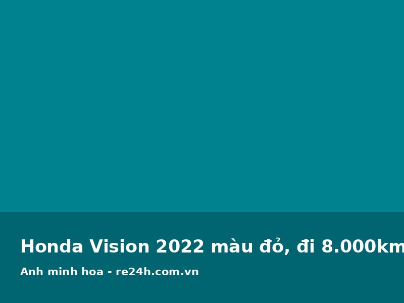 Honda Vision 2022 màu đỏ, đi 8.000km chính chủ