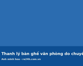 Thanh lý bàn ghế văn phòng do chuyển địa điểm